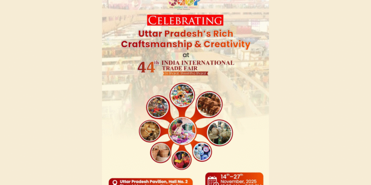 Uttar Pradesh to Take Centre Stage at 44th India International Trade Fair with “Local to Global” Showcase