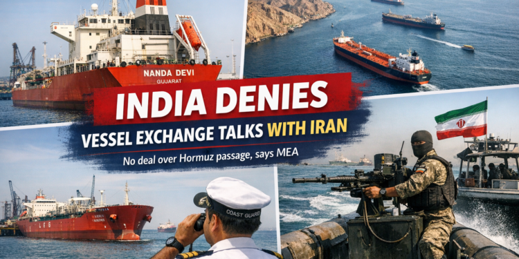 India denies talks on vessel exchange with Iran over Hormuz passage